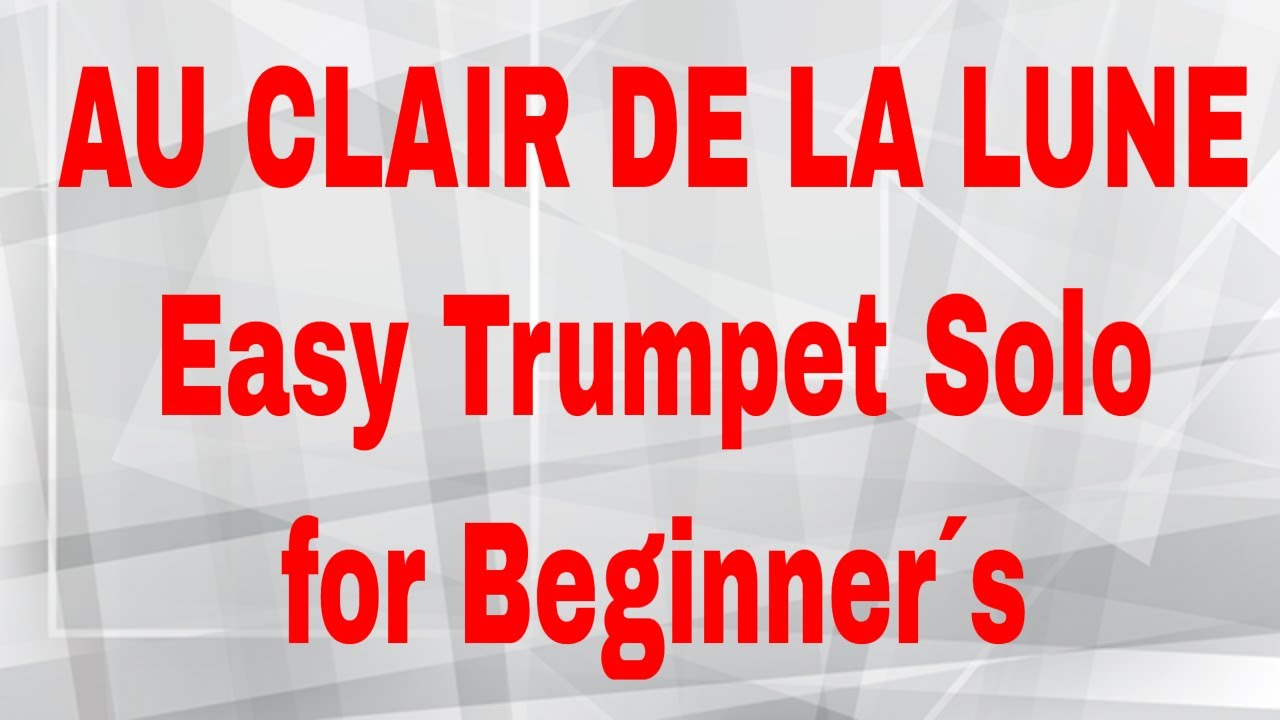 Au Clair De La Lune - Easy Trumpet Solo For Beginner´s encequiconcerne Clair De La Lune Lyrics