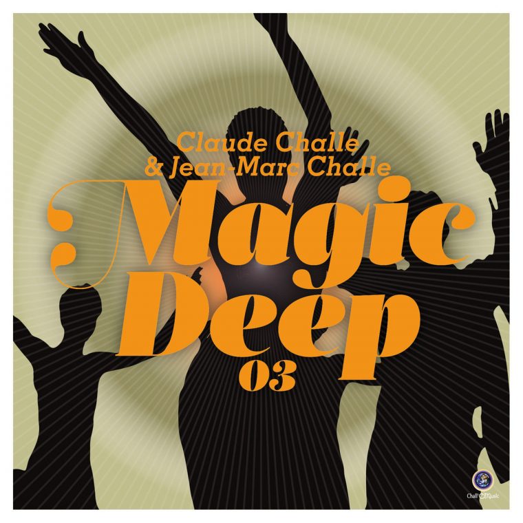 Claude Challe & Jean-Marc Challe – Magic Deep 03 – Hitparade.ch tout Fete Jean Marc