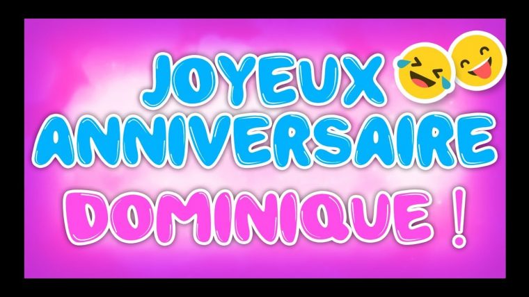 Joyeux Anniversaire Dominique – Happy Birthday – serapportantà Bon Anniversaire Humour Video