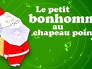 L'as-Tu Vu Le Petit Bonhomme Au Chapeau Pointu Comptine Noël dedans L As Tu Vu Paroles