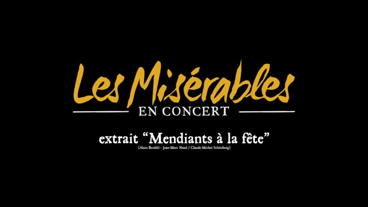 Les Miserables En Concert – ''mendiants À La Fête'' (Alain Boublil,  Jean-Marc Natel / Claude-Michel Schönberg) dedans Fete Jean Marc