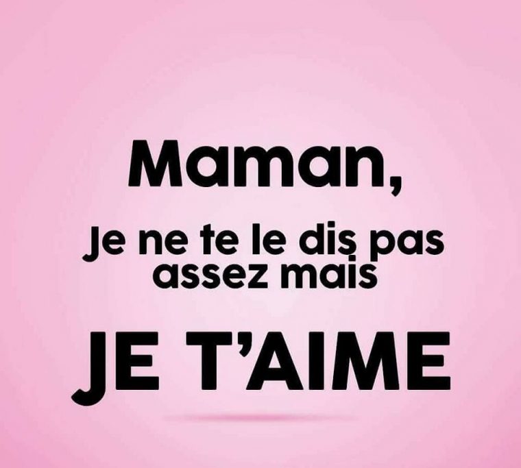 Maman Je Ne Te Le #dis Pas #assez #mais , Je T'#aime intérieur Texte Maman Je T Aime