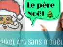 Pixel Art Comment Dessiner Le Pere Noel Sans Modele – Le serapportantà Pixel Art Pere Noel