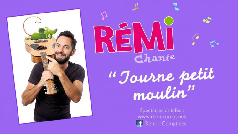 Rémi – Tourne Petit Moulin – Clip Officiel concernant Petit Moulin Chanson