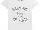 T-Shirt &quot;dessine Moi Un Kebab&quot; avec Dessine Moi Une Robe