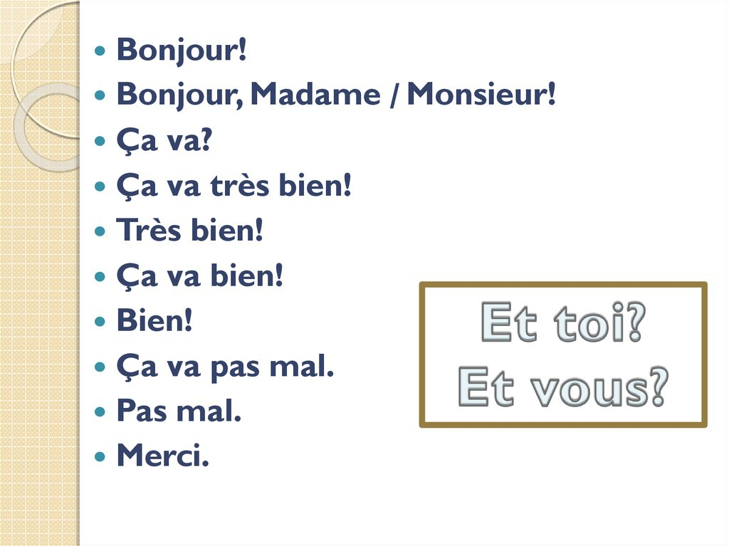 Bonjour! Bonjour, Madame / Monsieur! Ça Va? Ça Va Très tout Bonjour Monsieur Ca Va