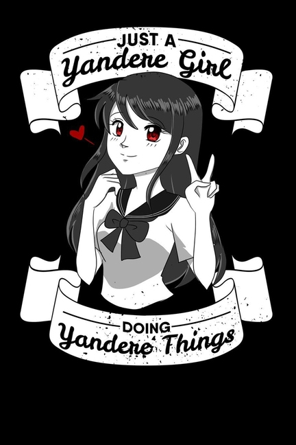 Just A Yandere Girl Doing Yandere Things: Notebook A5 For avec Baka Gaijin: Notebook A5 For Anime