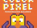 Livre: Color Pixel Personnages Bizarres, Guillaumit pour Pixel Art Livre De Coloriage Numéroté