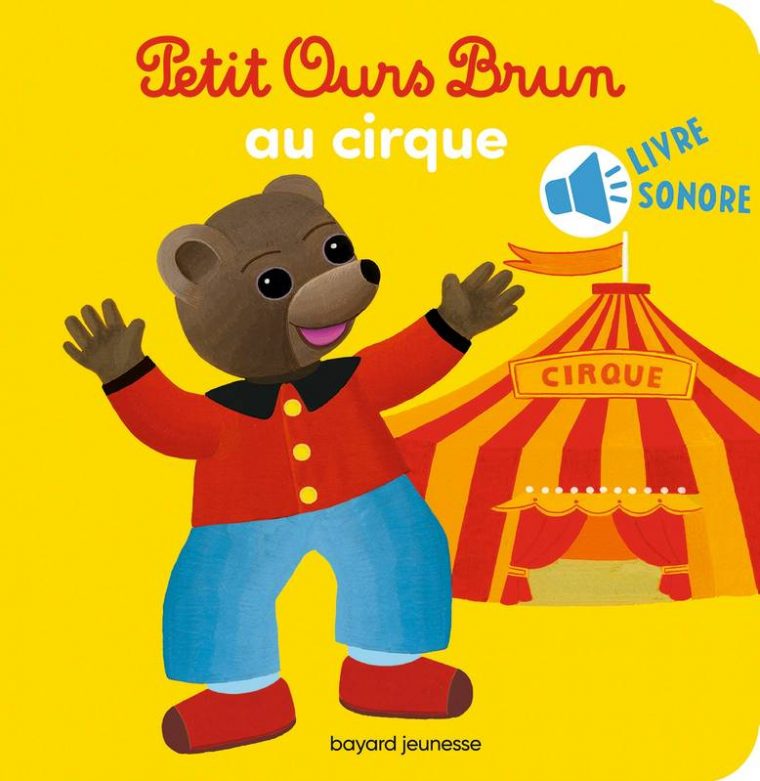 Livre: Petit Ours Brun Va Au Cirque – Livre Sonore à Petit Ours Brun Va À La Piscine