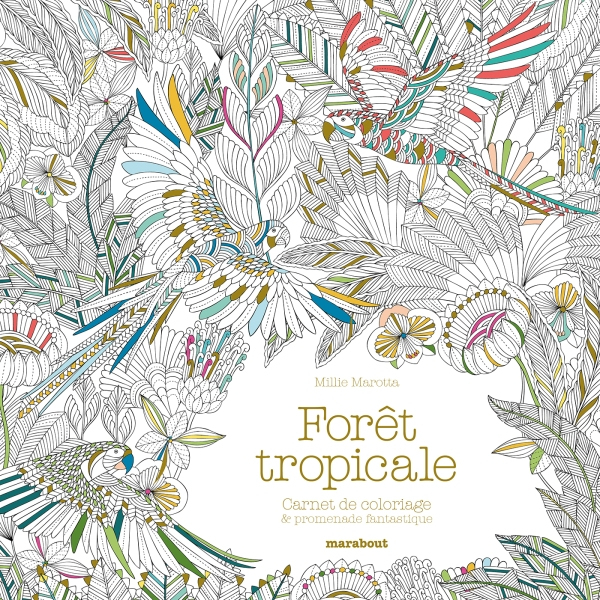 Carnet De Coloriage Forêt Tropicale | Hachette.fr encequiconcerne Carnet De Coloriage Marabout