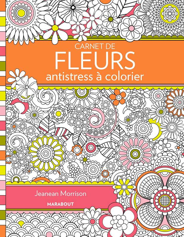 Livre: Carnet De Fleurs Antistress À Colorier, Jenean intérieur Carnet De Coloriage Marabout