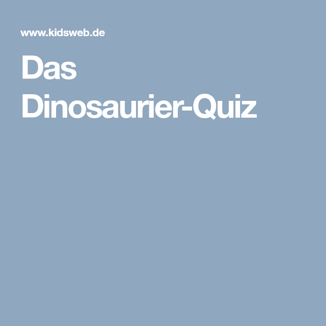 Das Dinosaurier-Quiz | Quiz, Dinosaurier, Kindergeburtstag avec Quiz Kindergeburtstag