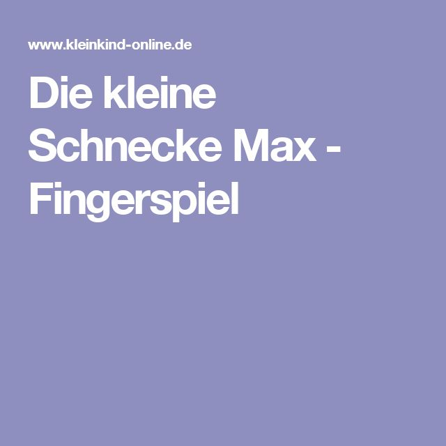 Die Kleine Schnecke Max – Fingerspiel | Fingerspiele serapportantà Kleine Schnecke Lied