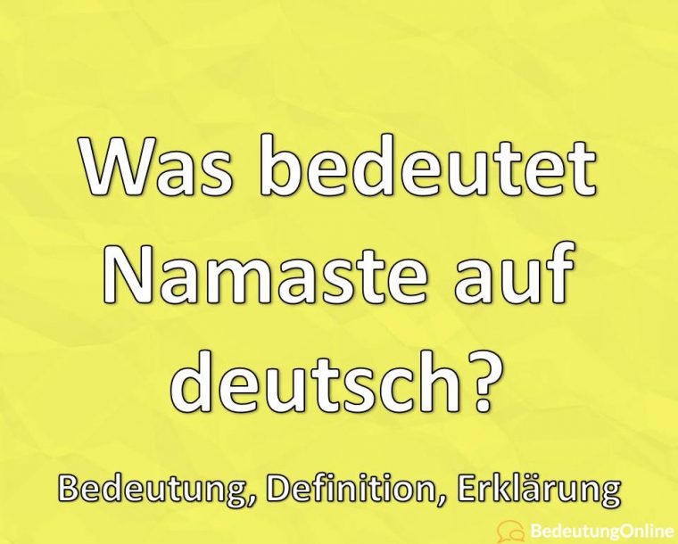 Was Bedeutet "Namaste"? Bedeutung, Definition, Erklärung tout Was Bedeutet Religion Was Bedeutet "Namaste"? Bedeutung, Definition, Erklärung tout Was Bedeutet Religion