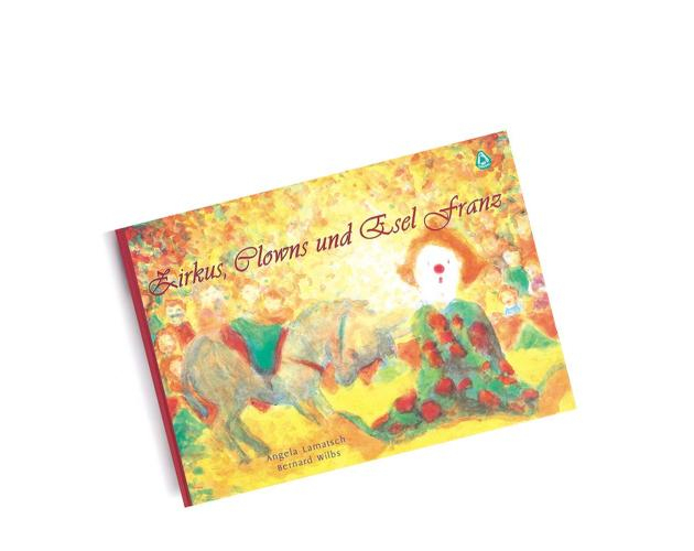 Zirkus, Clowns Und Esel Franz | Bilderbücher pour Zirkusgeschichte Zum Vorlesen