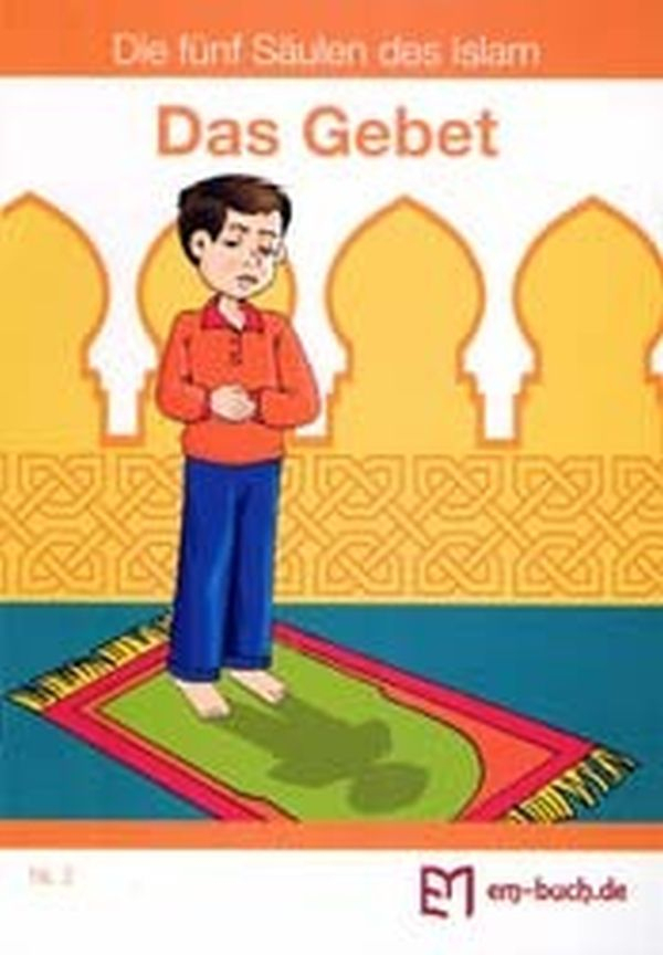 Das Gebet (Nr.2 Die Fünf Säulen Des Islam) avec Was Sind Die 5 Säulen Des Islams