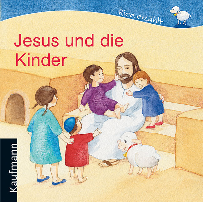 Jesus Und Die Kinder – Kaufmann Verlag à Religion Für Kinder