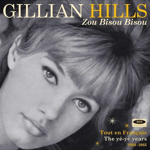 Gillian Hills – Zou Bisou Bisou: Tout En Français – The Yé destiné Attrape Un Tout Petit Song