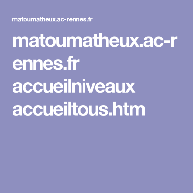 Matoumatheux.ac-Rennes.fr Accueilniveaux Accueiltous.htm encequiconcerne Amtou Math