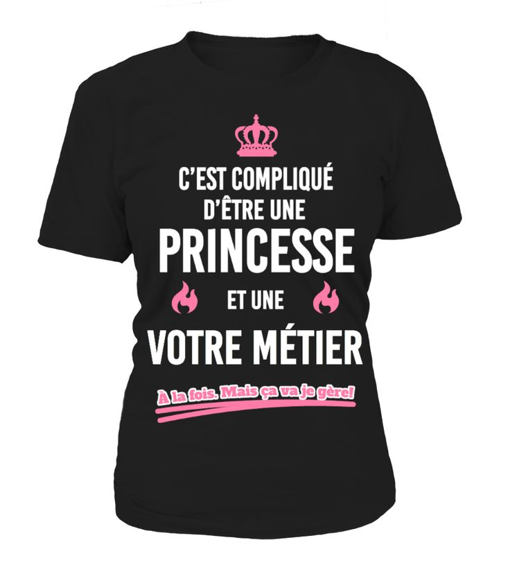 C'Est Compliqué D'Être Une Princesse. 1) Personnalisez Le T-Shirt 2 avec C'Est Vraiment Une Princesse
