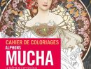 Livre: Cahier De Coloriages Mucha, Collectif+Mucha-A, Editions Du Chêne avec Cahier De Coloriages