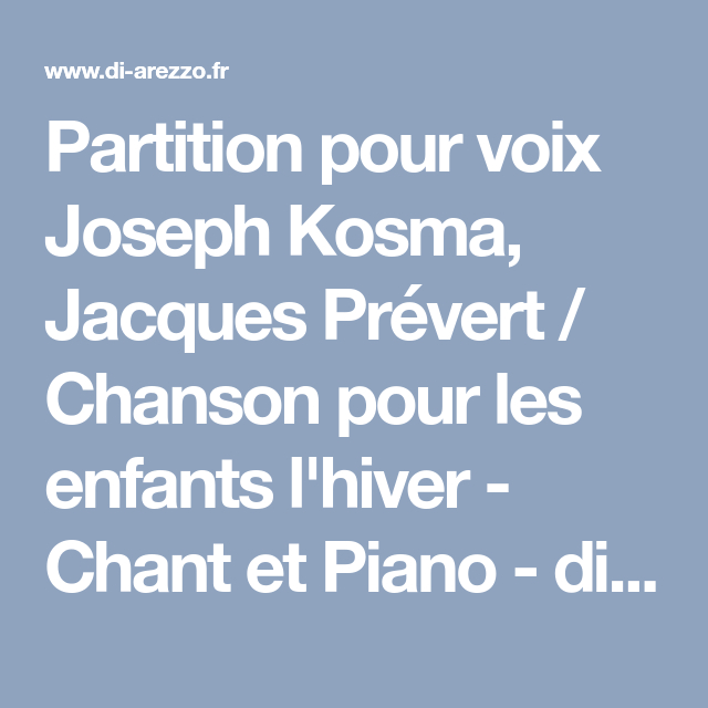 Partition Pour Voix Joseph Kosma, Jacques Prévert / Chanson Pour Les destiné Fleenso /Chansons Sur L'Hiver Partition Pour Voix Joseph Kosma, Jacques Prévert / Chanson Pour Les destiné Fleenso /Chansons Sur L'Hiver