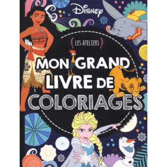 DISNEY CLASSIQUES - Les Ateliers Disney - Mon grand livre de coloriages