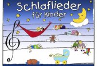 schlaflieder fur kinder schlaflieder fur kinder